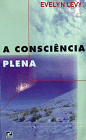 A Consci&ecirc;ncia Plena